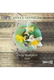 Znów nadejdzie świt. Saga małopolska. Tom 3