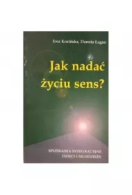 Jak Nadać Życiu Sens? Spotkania Integracyjne Dzieci I Młodzieży