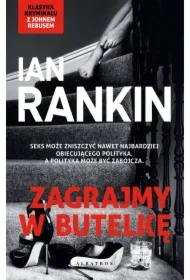 Zagrajmy w butelkę. Cykl Inspektor Rebus. Tom 4