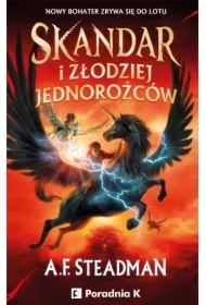 Skandar i złodziej jednorożców. Skandar. Tom 1