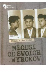 Młodsi od swoich wyroków - Janusz Horodniczy LTW