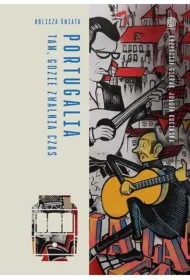 Portugalia. Tam, gdzie zwalnia czas