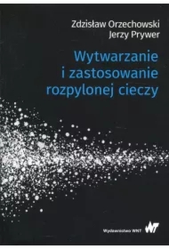 Wytwarzanie i zastosowanie rozpylonej cieczy