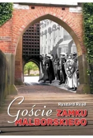 Goście zamku malborskiego