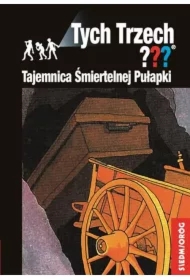 Tajemnica śmiertelnej pułapki. Przygody Trzech Detektywów. Tom 15