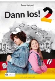 Dann los! 2. Zeszyt ćwiczeń do nauki języka niemieckiego