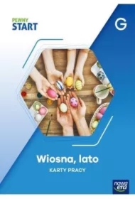 Pewny start. Poziom G. Karty pracy. Wiosna, lato