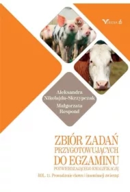 Zbiór zadań przygotowujących do egzaminu potwierdzającego kwalifikację ROL. 11. Prowadzenie chowu i inseminacji zwierząt