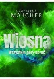 Wszystkie pory uczuć. Wiosna