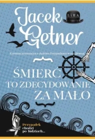 Śmierć to zdecydowanie za mało