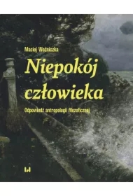 Niepokój człowieka. Odpowiedź antropologii filozoficznej