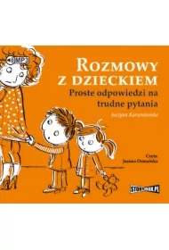 Rozmowy z dzieckiem proste odpowiedzi na trudne pytania
