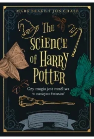 The Science of Harry Potter. Czy magia jest możliwa w naszym świecie?