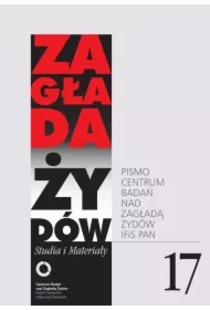 Zagłada Żydów. Studia i Materiały nr 17 R. 2021