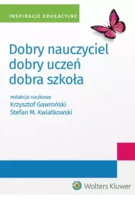 Dobry nauczyciel - dobry uczeń - dobra szkoła