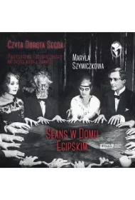 Seans w Domu Egipskim. Śledztwa profesorowej Szczupaczyńskiej. Tom 3