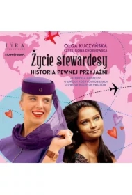 Życie stewardesy. Historia pewnej przyjaźni