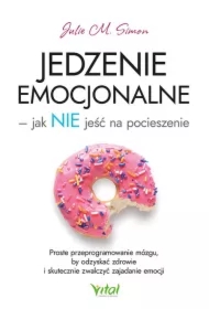 Jedzenie emocjonalne – jak NIE jeść na pocieszenie