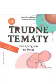 Trudne tematy Płeć i przyjście na świat
