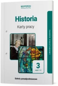 Historia 3. Karty pracy. Część 1 i 2. Zakres podstawowy. Szkoły ponadpodstawowe