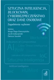 Sztuczna inteligencja blockchain cyberbezpieczeństwo oraz dane osobowe. Zagadnienia wybrane
