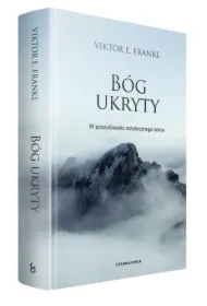Bóg ukryty. W poszukiwaniu ostatecznego sensu