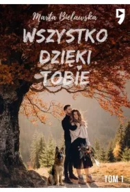 Wszystko dzięki tobie