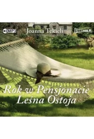 Rok w Pensjonacie Leśna Ostoja. Pensjonat Leśna Ostoja. Tom 2