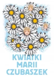Kwiatki Marii Czubaszek