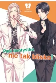 Pani dentystko, nie tak blisko! Tom 2