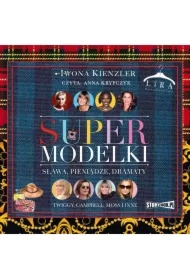 Supermodelki. Sława, pieniądze, dramaty