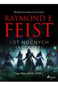 Saga Wojny Mroku. Tom 1. Lot Nocnych Jastrzębi