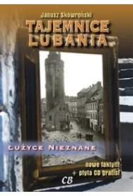 Tajemnice Lubania. Łużyce Nieznane