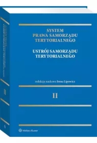 Ustrój samorządu terytorialnego. System Prawa Samorządu Terytorialnego. Tom 2
