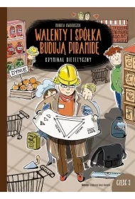 Walenty i spółka budują piramidę. Kryminał dietetyczny. Tom 3