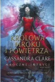 Królowa Mroku i Powietrza. Cykl Mroczne intrygi. Księga 3