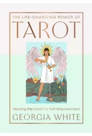 The Life-Changing Power of Tarot. Reading the Cards for Self-Empowerment wer. angielska