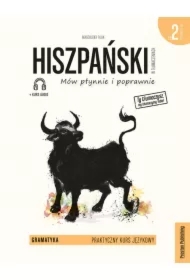 Hiszpański w tłumaczeniach. Mów płynnie i poprawnie. Gramatyka 2 + kurs audio