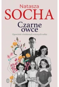 Czarne owce. Opowieść o kobietach wiernych sobie