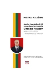 Analiza litewskiej polityki zagranicznej prezydenta Gitanasa Naus?dy w latach 2019–2024 – kontynuacja czy zmiana?