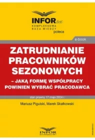 Zatrudnianie pracowników sezonowych &ndash; jaką formę współpracy powinien wybrać pracodawca