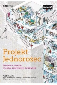 Projekt Jednorożec. Powieść o szansie w epoce przewrotów cyfrowych