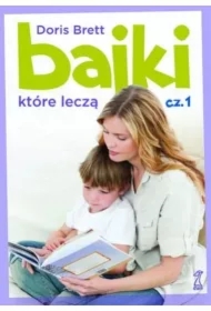 Bajki, które leczą. Część 1