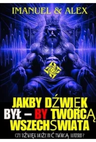 Jakby dźwięk byłby twórcą wszechświata