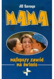 Mama. Najlepszy zawód na świecie