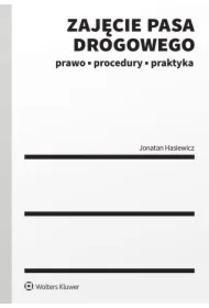 Zajęcie pasa drogowego. Prawo, procedury, praktyka