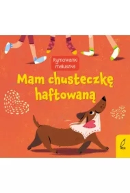Rymowanki maluszka. Mam chusteczkę haftowaną