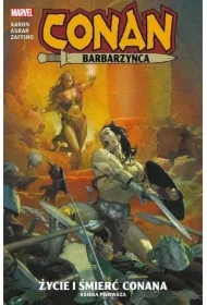 Życie i śmierć Conana. Conan Barbarzyńca. Tom 1