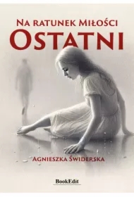 Na ratunek miłości Ostatni