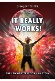 It Really Works! The Law of Attraction - My Story